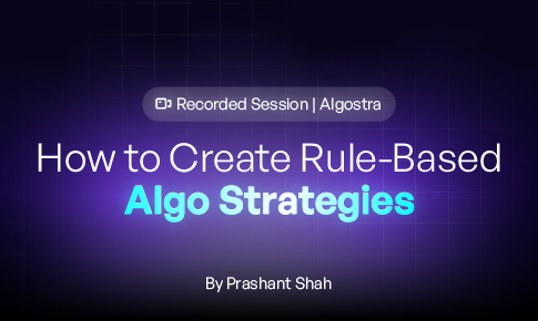 How to Create Rule-Based Algo Strategies (Recorded-Sessions)